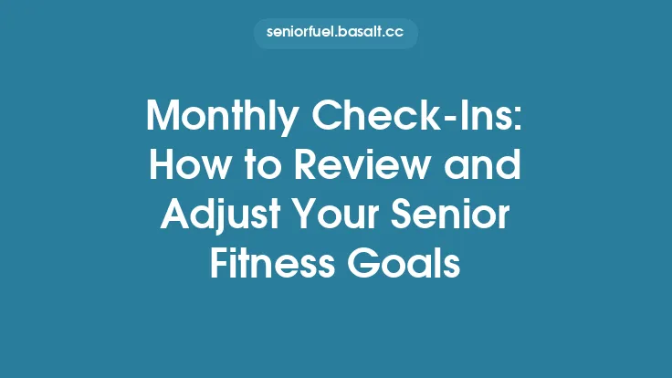 Monthly Check‑Ins: How to Review and Adjust Your Senior Fitness Goals Thumbnail