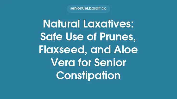 Natural Laxatives: Safe Use of Prunes, Flaxseed, and Aloe Vera for Senior Constipation Thumbnail