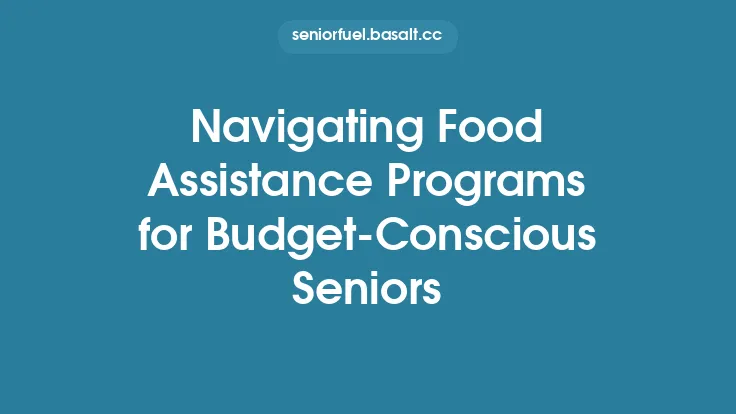 Navigating Food Assistance Programs for Budget-Conscious Seniors Thumbnail