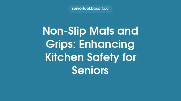 Non‑Slip Mats and Grips: Enhancing Kitchen Safety for Seniors Thumbnail