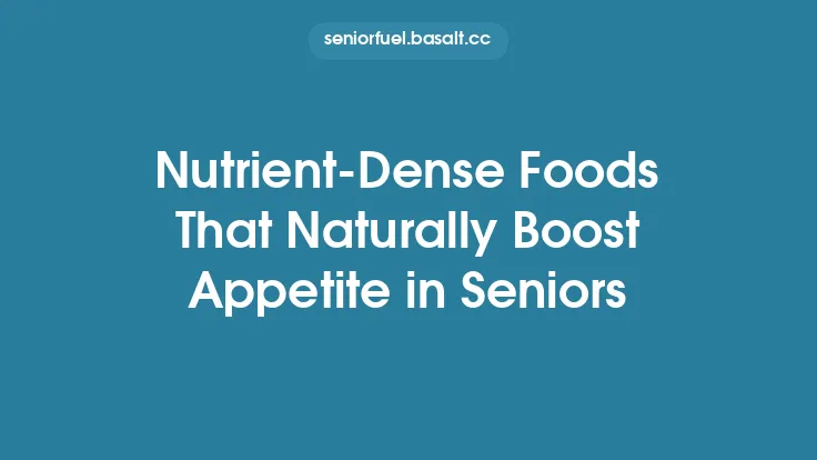 Nutrient‑Dense Foods That Naturally Boost Appetite in Seniors Thumbnail