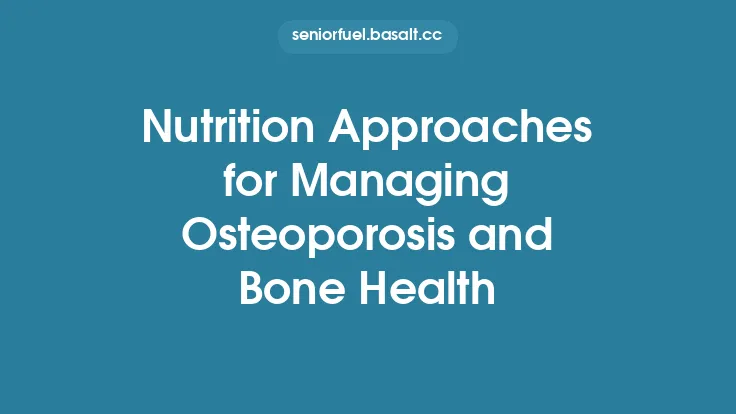 Nutrition Approaches for Managing Osteoporosis and Bone Health Thumbnail