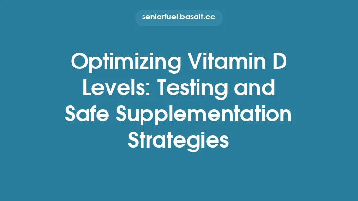 Optimizing Vitamin D Levels: Testing and Safe Supplementation Strategies Thumbnail