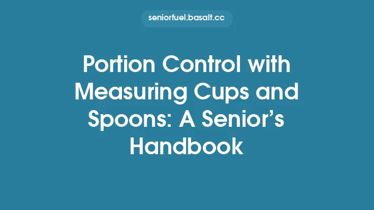 Portion Control with Measuring Cups and Spoons: A Senior’s Handbook Thumbnail