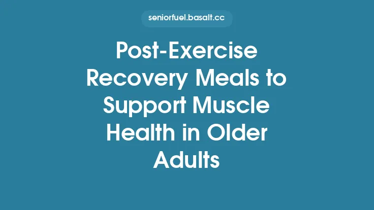 Post‑Exercise Recovery Meals to Support Muscle Health in Older Adults Thumbnail