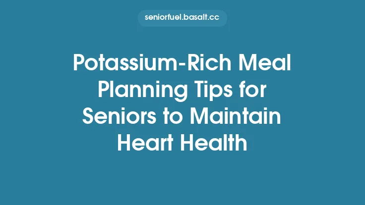 Potassium-Rich Meal Planning Tips for Seniors to Maintain Heart Health Thumbnail