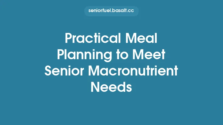 Practical Meal Planning to Meet Senior Macronutrient Needs Thumbnail