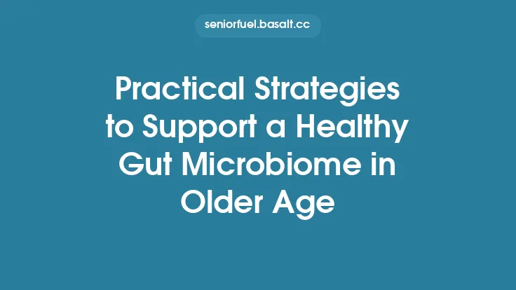 Practical Strategies to Support a Healthy Gut Microbiome in Older Age Thumbnail