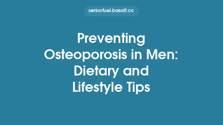 Preventing Osteoporosis in Men: Dietary and Lifestyle Tips Thumbnail