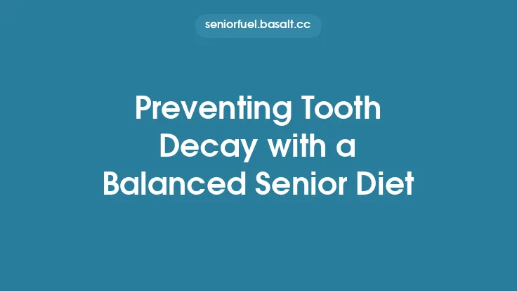 Preventing Tooth Decay with a Balanced Senior Diet Thumbnail