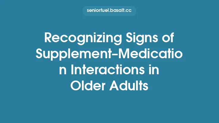 Recognizing Signs of Supplement–Medication Interactions in Older Adults Thumbnail
