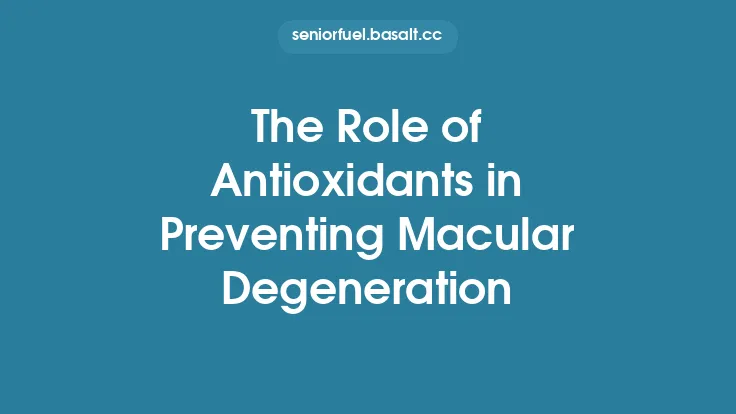 The Role of Antioxidants in Preventing Macular Degeneration Thumbnail