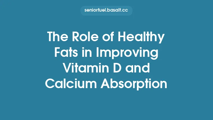The Role of Healthy Fats in Improving Vitamin D and Calcium Absorption Thumbnail