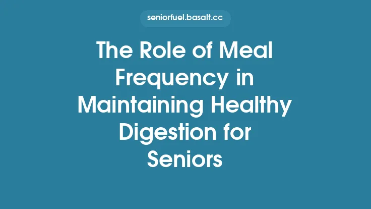 The Role of Meal Frequency in Maintaining Healthy Digestion for Seniors Thumbnail