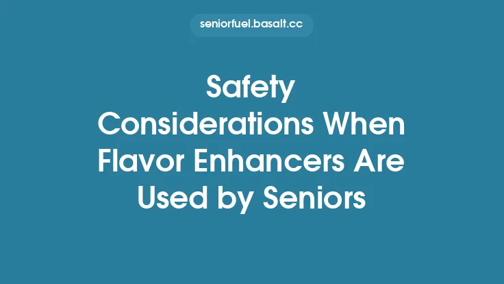 Safety Considerations When Flavor Enhancers Are Used by Seniors Thumbnail