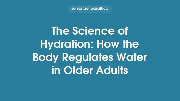 The Science of Hydration: How the Body Regulates Water in Older Adults Thumbnail