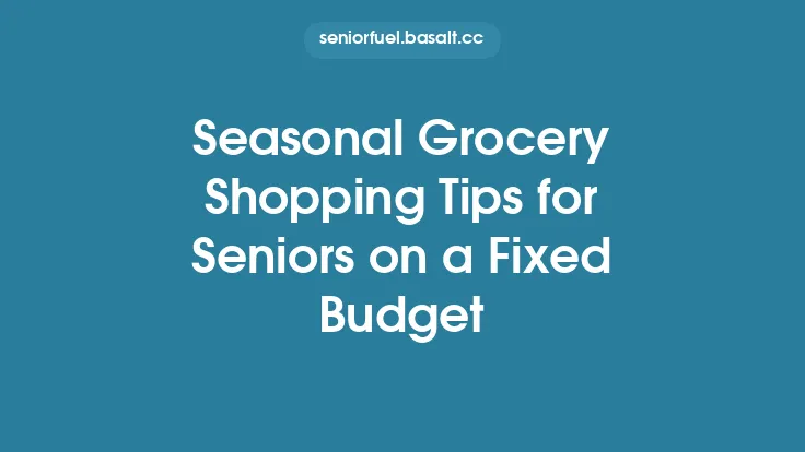 Seasonal Grocery Shopping Tips for Seniors on a Fixed Budget Thumbnail