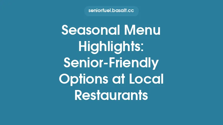 Seasonal Menu Highlights: Senior‑Friendly Options at Local Restaurants Thumbnail