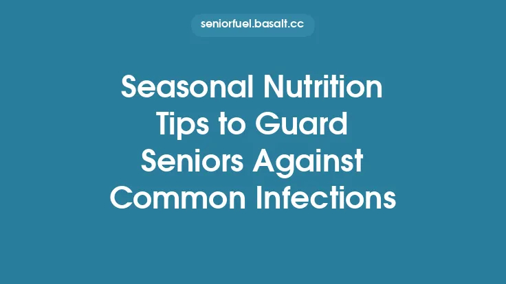 Seasonal Nutrition Tips to Guard Seniors Against Common Infections Thumbnail