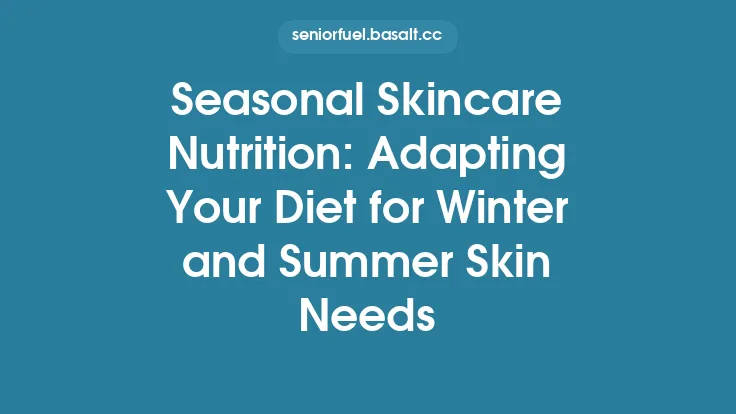 Seasonal Skincare Nutrition: Adapting Your Diet for Winter and Summer Skin Needs Thumbnail