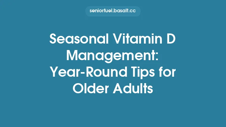 Seasonal Vitamin D Management: Year‑Round Tips for Older Adults Thumbnail