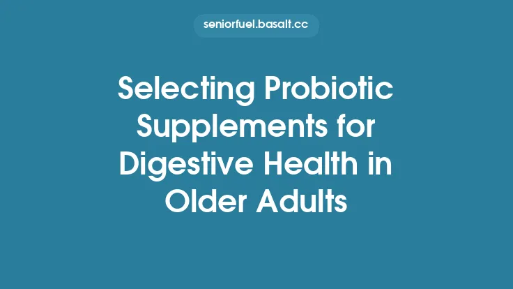 Selecting Probiotic Supplements for Digestive Health in Older Adults Thumbnail