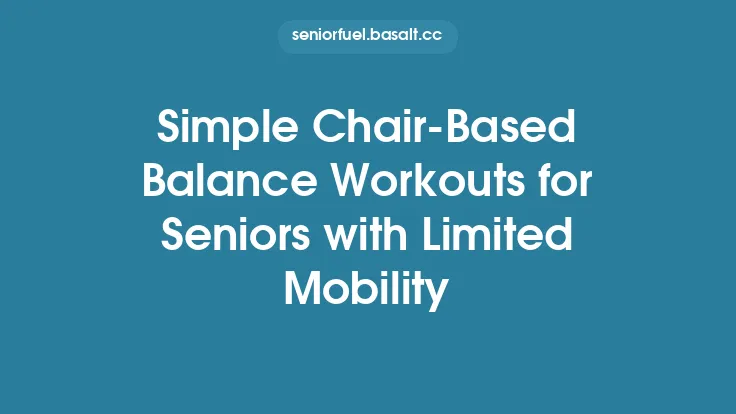 Simple Chair‑Based Balance Workouts for Seniors with Limited Mobility Thumbnail