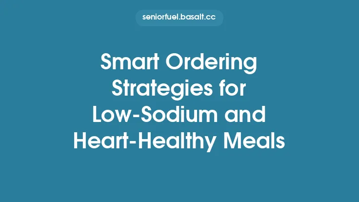 Smart Ordering Strategies for Low‑Sodium and Heart‑Healthy Meals Thumbnail