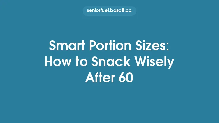 Smart Portion Sizes: How to Snack Wisely After 60 Thumbnail