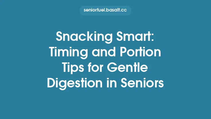 Snacking Smart: Timing and Portion Tips for Gentle Digestion in Seniors Thumbnail