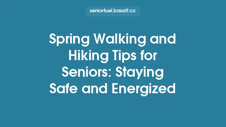 Spring Walking and Hiking Tips for Seniors: Staying Safe and Energized Thumbnail