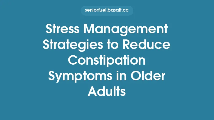 Stress Management Strategies to Reduce Constipation Symptoms in Older Adults Thumbnail