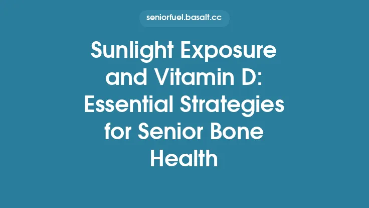 Sunlight Exposure and Vitamin D: Essential Strategies for Senior Bone Health Thumbnail