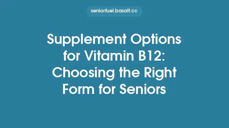 Supplement Options for Vitamin B12: Choosing the Right Form for Seniors Thumbnail