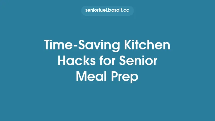 Time‑Saving Kitchen Hacks for Senior Meal Prep Thumbnail