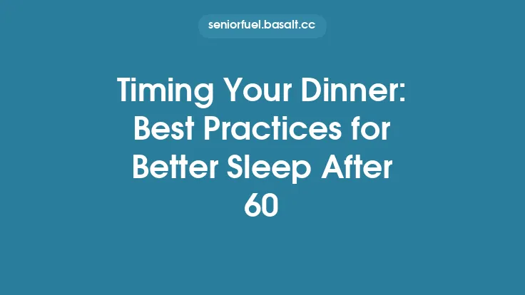 Timing Your Dinner: Best Practices for Better Sleep After 60 Thumbnail