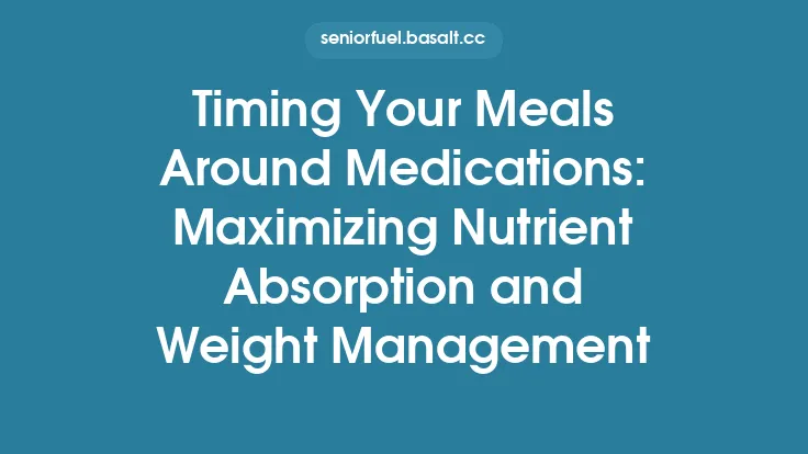 Timing Your Meals Around Medications: Maximizing Nutrient Absorption and Weight Management Thumbnail