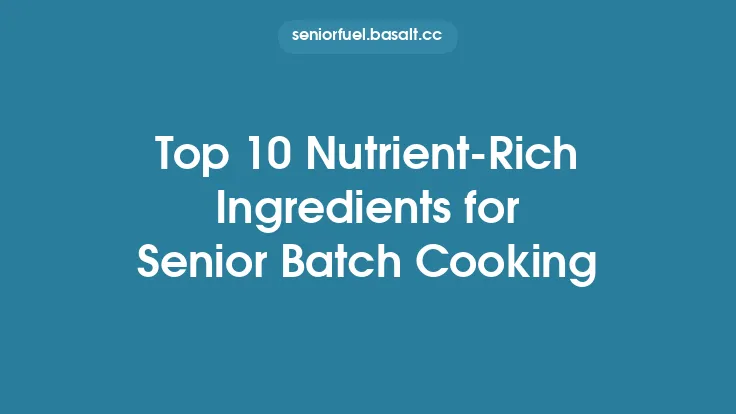 Top 10 Nutrient‑Rich Ingredients for Senior Batch Cooking Thumbnail