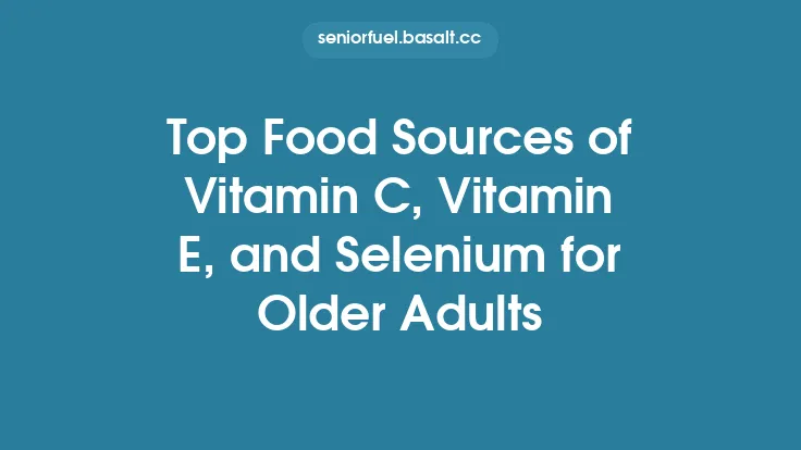 Top Food Sources of Vitamin C, Vitamin E, and Selenium for Older Adults Thumbnail
