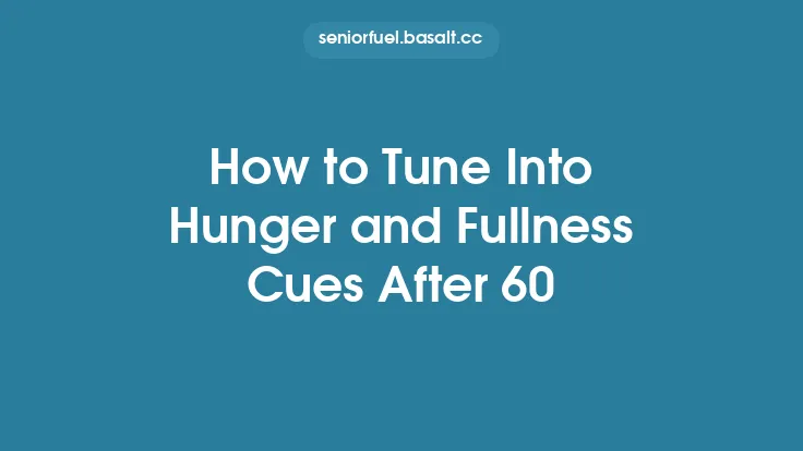 How to Tune Into Hunger and Fullness Cues After 60 Thumbnail
