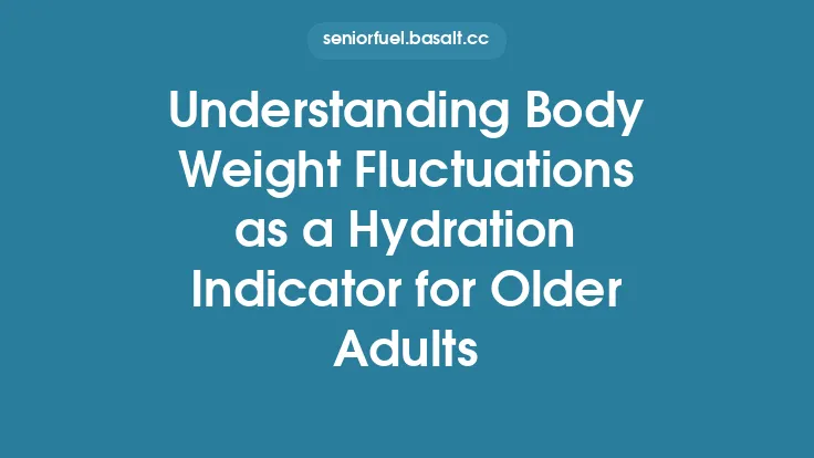 Understanding Body Weight Fluctuations as a Hydration Indicator for Older Adults Thumbnail