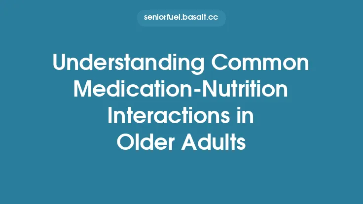 Understanding Common Medication‑Nutrition Interactions in Older Adults Thumbnail