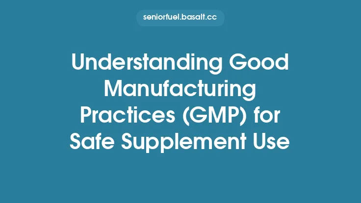 Understanding Good Manufacturing Practices (GMP) for Safe Supplement Use Thumbnail