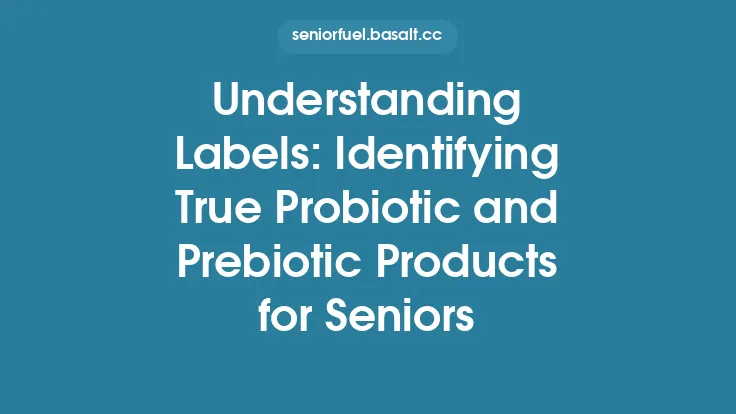 Understanding Labels: Identifying True Probiotic and Prebiotic Products for Seniors Thumbnail