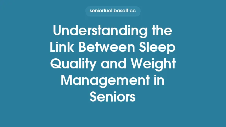 Understanding the Link Between Sleep Quality and Weight Management in Seniors Thumbnail