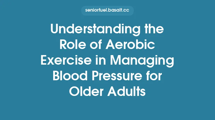 Understanding the Role of Aerobic Exercise in Managing Blood Pressure for Older Adults Thumbnail