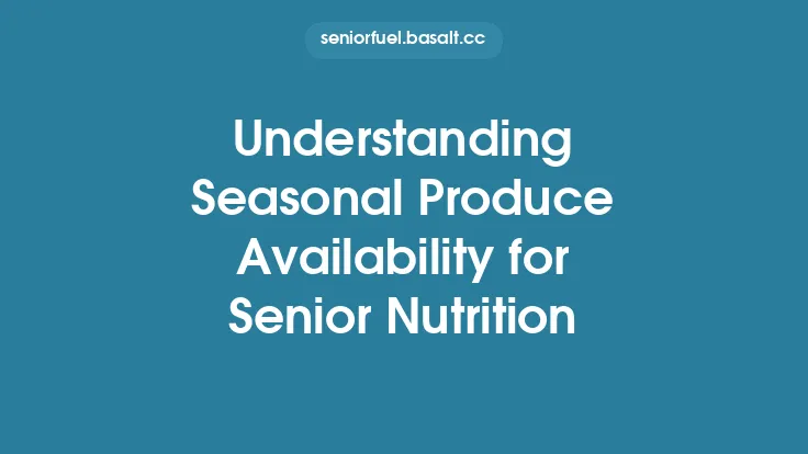 Understanding Seasonal Produce Availability for Senior Nutrition Thumbnail