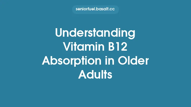Understanding Vitamin B12 Absorption in Older Adults Thumbnail