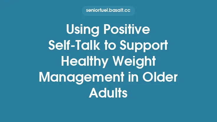 Using Positive Self‑Talk to Support Healthy Weight Management in Older Adults Thumbnail