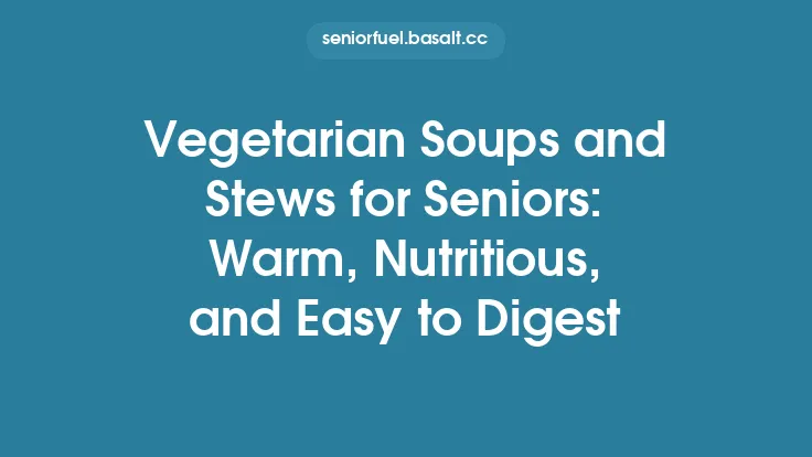 Vegetarian Soups and Stews for Seniors: Warm, Nutritious, and Easy to Digest Thumbnail